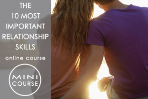 The 10 Most Important Relationship Skills - How to Improve Relationships Skills and Prepare for Marriage and Greater Commitment