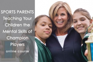 Sports Parents: Teaching Your Children the Mental Skills of Champion Players - HELPING BOYS BECOME MEN