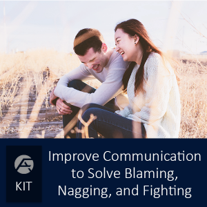 Improve Communication to Solve Blaming, Nagging and Fighting - Group of courses for specific topics